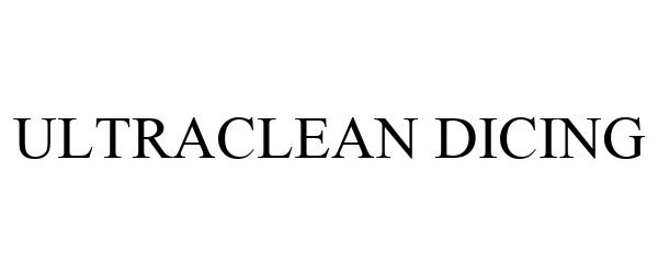  ULTRACLEAN DICING