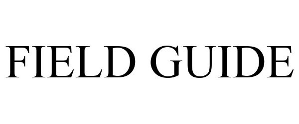 Trademark Logo FIELD GUIDE