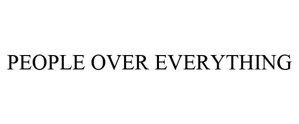  PEOPLE OVER EVERYTHING