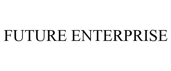 Trademark Logo FUTURE ENTERPRISE