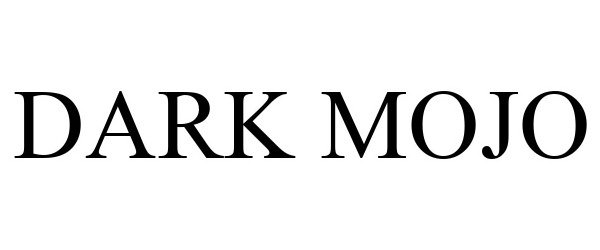 Trademark Logo DARK MOJO