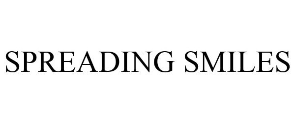 Trademark Logo SPREADING SMILES