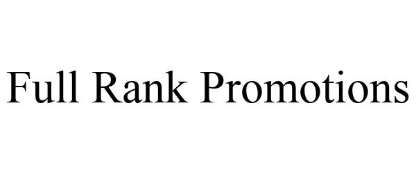 Trademark Logo FULL RANK PROMOTIONS