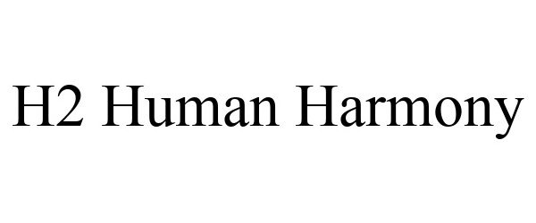  H2 HUMAN HARMONY