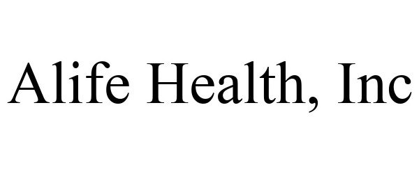  ALIFE HEALTH, INC