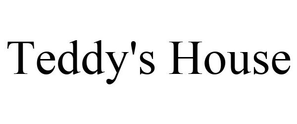 Trademark Logo TEDDY'S HOUSE