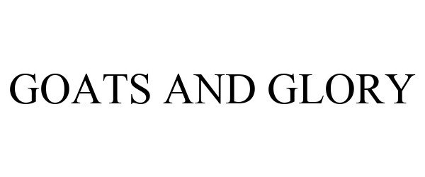 Trademark Logo GOATS AND GLORY