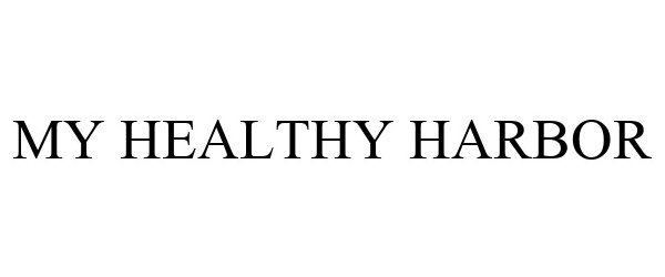 Trademark Logo MY HEALTHY HARBOR