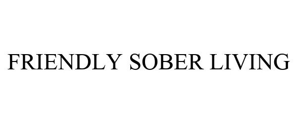 Trademark Logo FRIENDLY SOBER LIVING