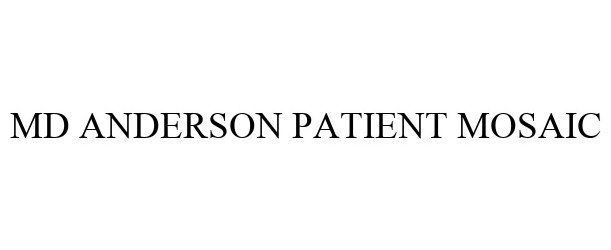 Trademark Logo MD ANDERSON PATIENT MOSAIC