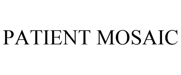Trademark Logo PATIENT MOSAIC