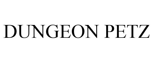Trademark Logo DUNGEON PETZ