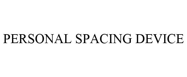  PERSONAL SPACING DEVICE