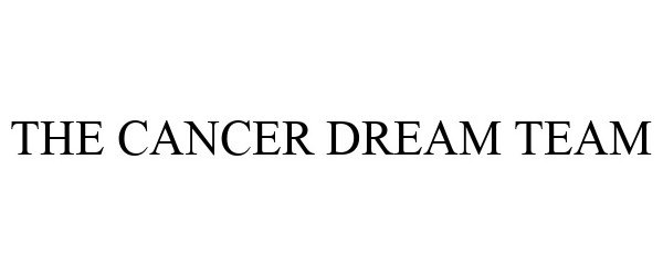  THE CANCER DREAM TEAM
