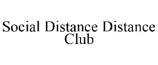 Trademark Logo SOCIAL DISTANCE DISTANCE CLUB