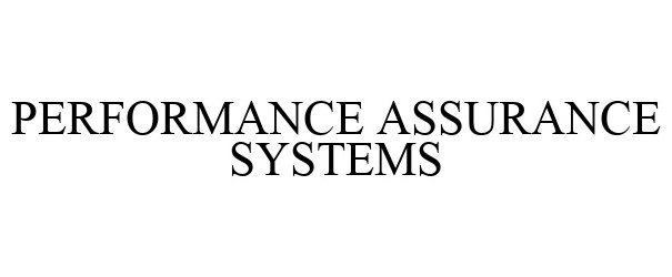 Trademark Logo PERFORMANCE ASSURANCE SYSTEMS