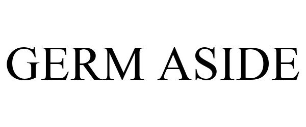 Trademark Logo GERM ASIDE