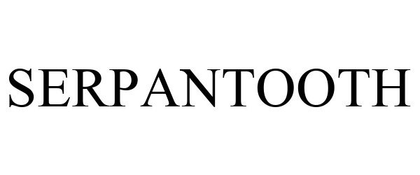 Trademark Logo SERPANTOOTH