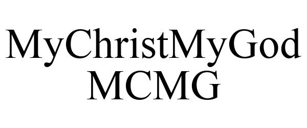 Trademark Logo MYCHRISTMYGOD MCMG