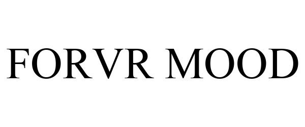 Trademark Logo FORVR MOOD