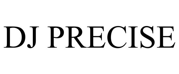 Trademark Logo DJ PRECISE