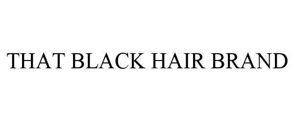 Trademark Logo THAT BLACK HAIR BRAND