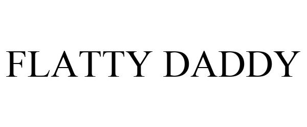 Trademark Logo FLATTY DADDY