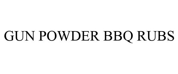 Trademark Logo GUN POWDER BBQ RUBS