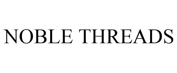 Trademark Logo NOBLE THREADS