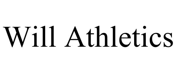 Trademark Logo WILL ATHLETICS