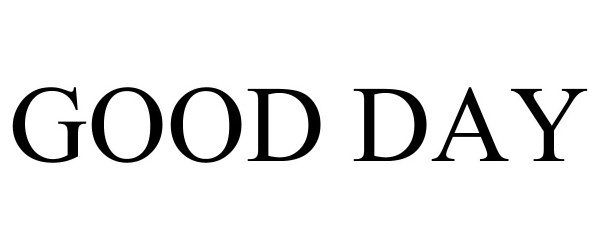 Trademark Logo GOOD DAY