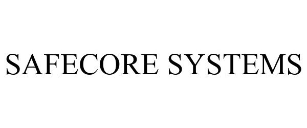 Trademark Logo SAFECORE SYSTEMS