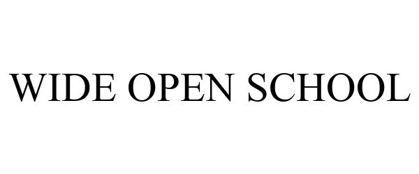 Trademark Logo WIDE OPEN SCHOOL