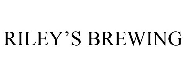 Trademark Logo RILEY'S BREWING