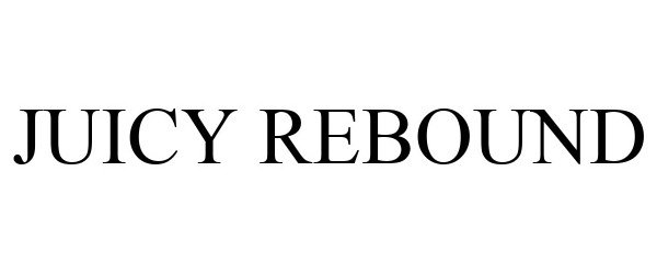 Trademark Logo JUICY REBOUND