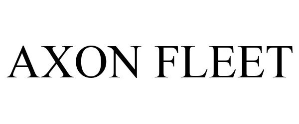 Trademark Logo AXON FLEET