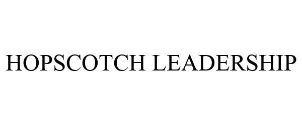 Trademark Logo HOPSCOTCH LEADERSHIP