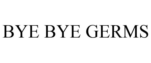  BYE BYE GERMS