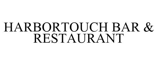  HARBORTOUCH BAR &amp; RESTAURANT