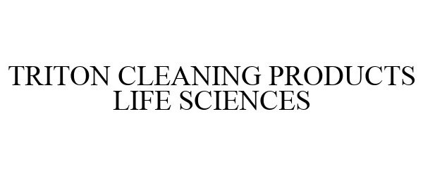  TRITON CLEANING PRODUCTS LIFE SCIENCES