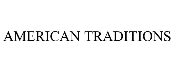 Trademark Logo AMERICAN TRADITIONS