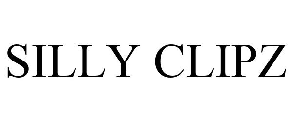 Trademark Logo SILLY CLIPZ