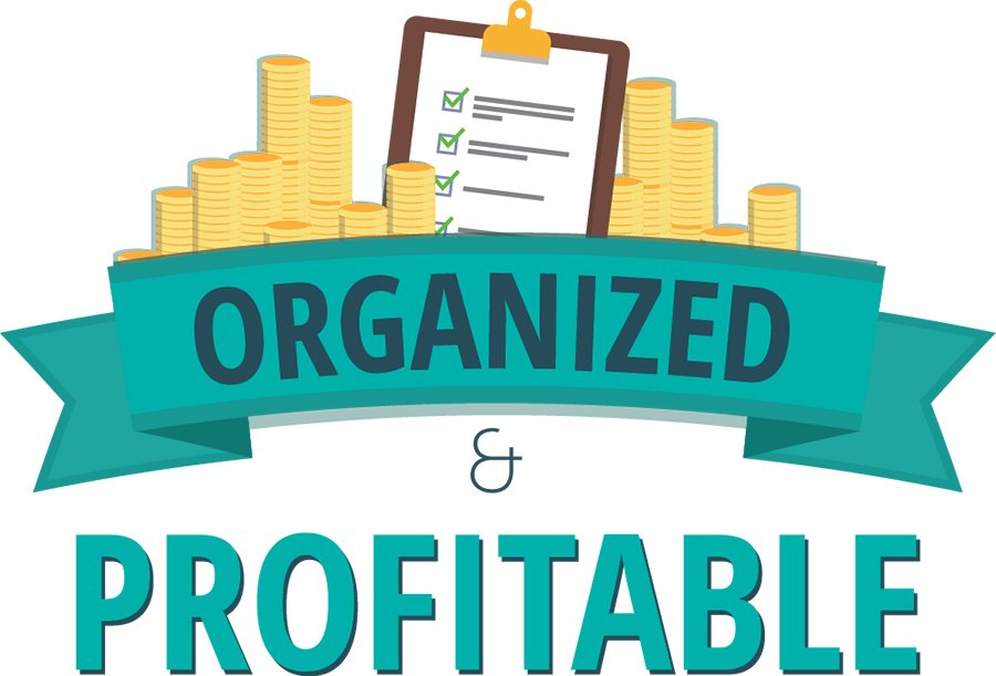  ORGANIZED &amp; PROFITABLE