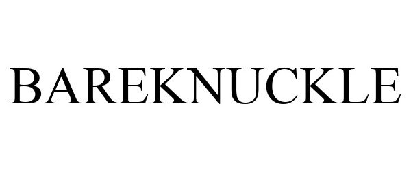 Trademark Logo BAREKNUCKLE
