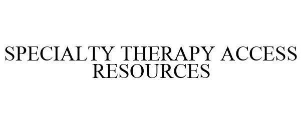  SPECIALTY THERAPY ACCESS RESOURCES