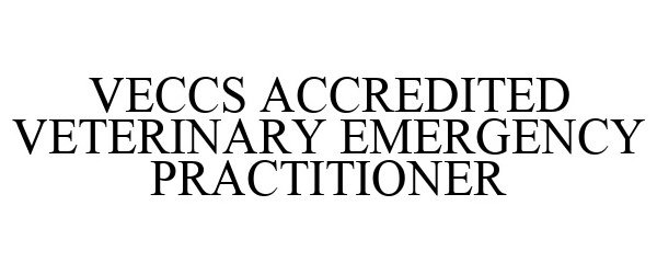  VECCS ACCREDITED VETERINARY EMERGENCY PRACTITIONER