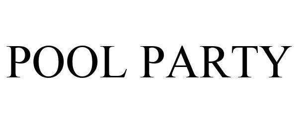 Trademark Logo POOL PARTY