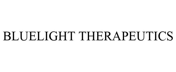  BLUELIGHT THERAPEUTICS