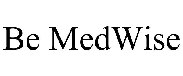 Trademark Logo BE MEDWISE