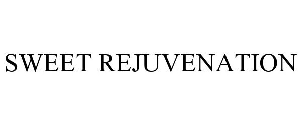 Trademark Logo SWEET REJUVENATION
